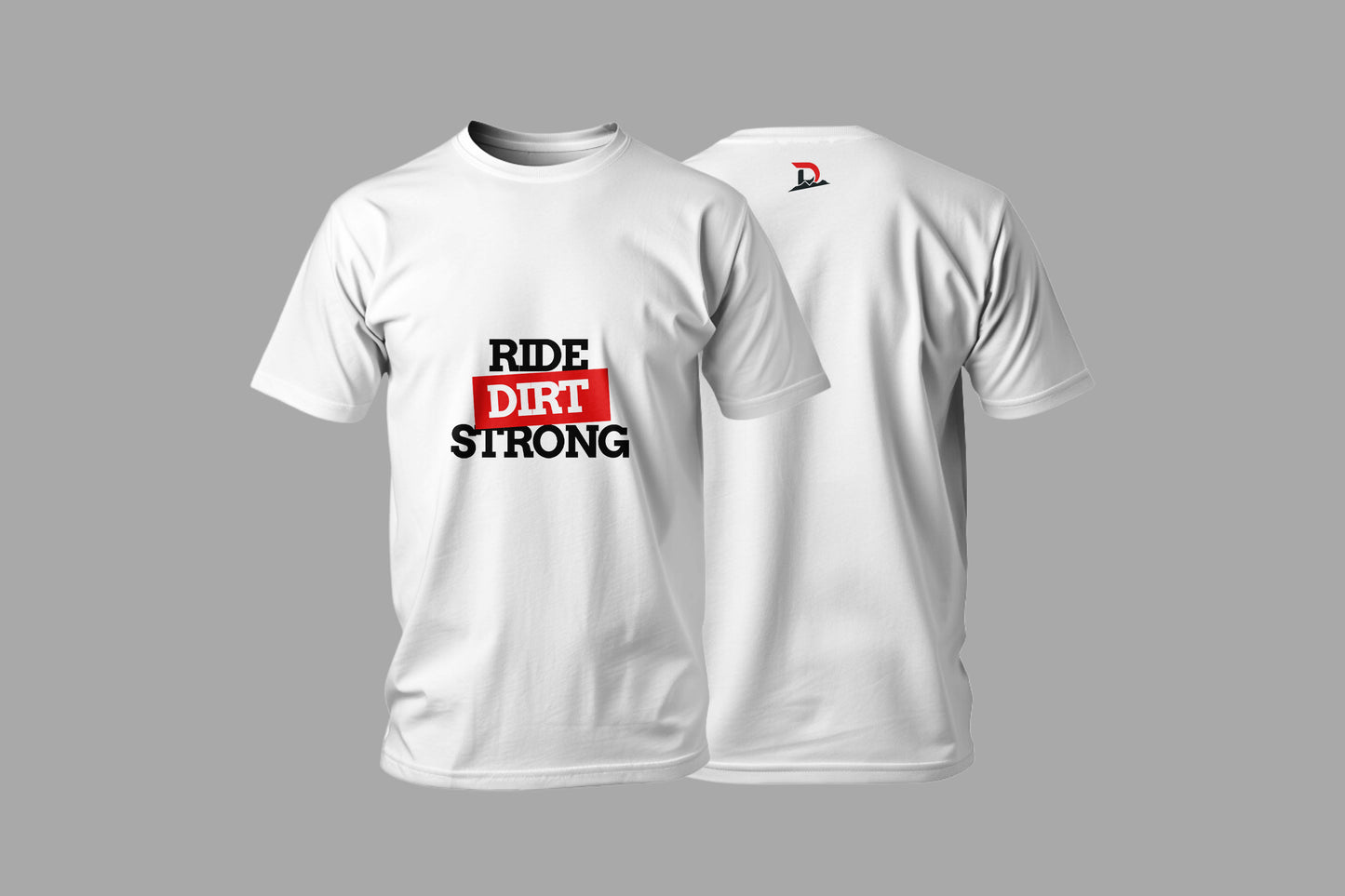 Classic White T-Shirt "Ride Dirt Strong" - Crew Neck - Unisex