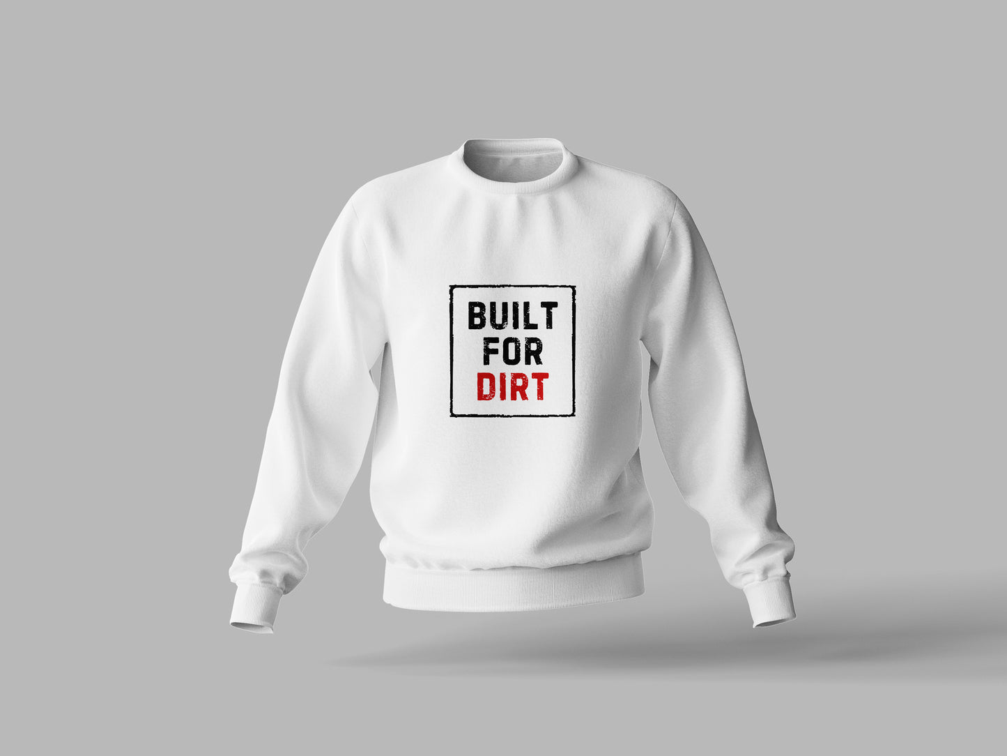White Sweatshirt "Built For Dirt" - Crew Neck